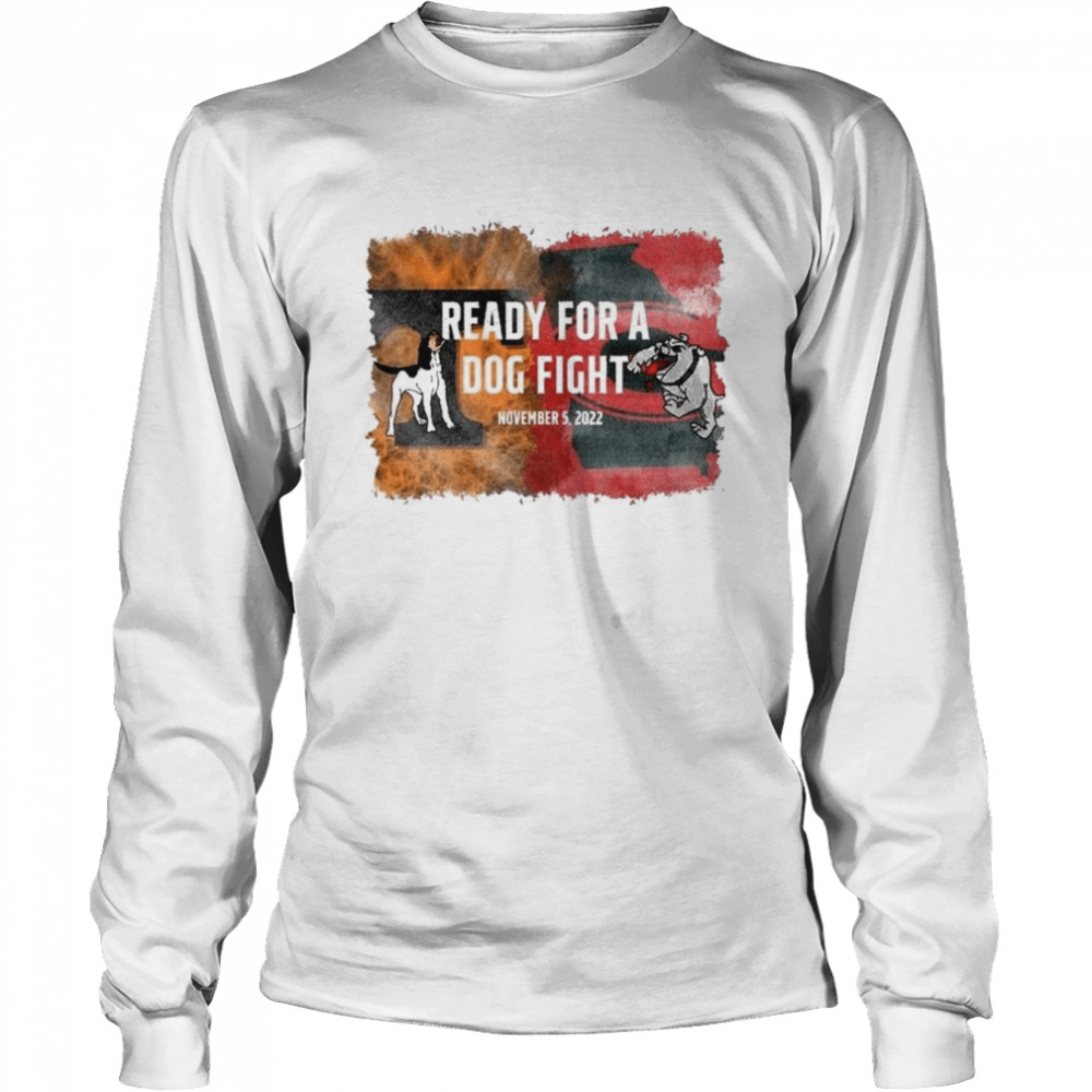 Ready For A Dog Fight GA vs TN 2022 shirt Long Sleeved T-shirt