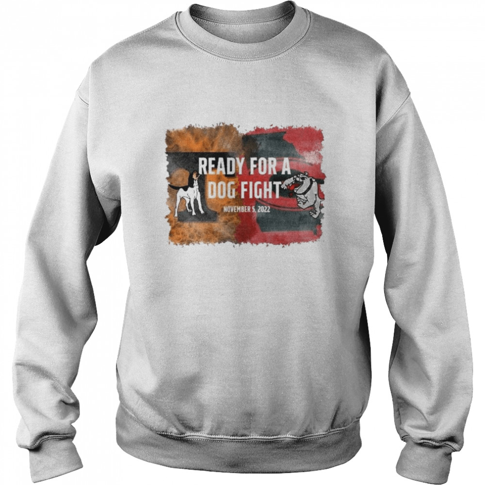 Ready For A Dog Fight GA vs TN 2022 shirt Unisex Sweatshirt