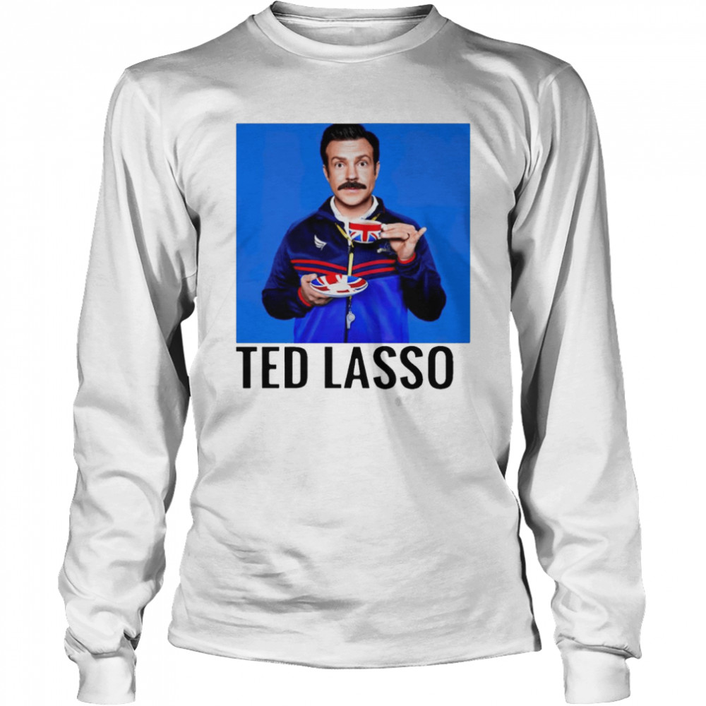 Ted Lasso shirt Long Sleeved T-shirt