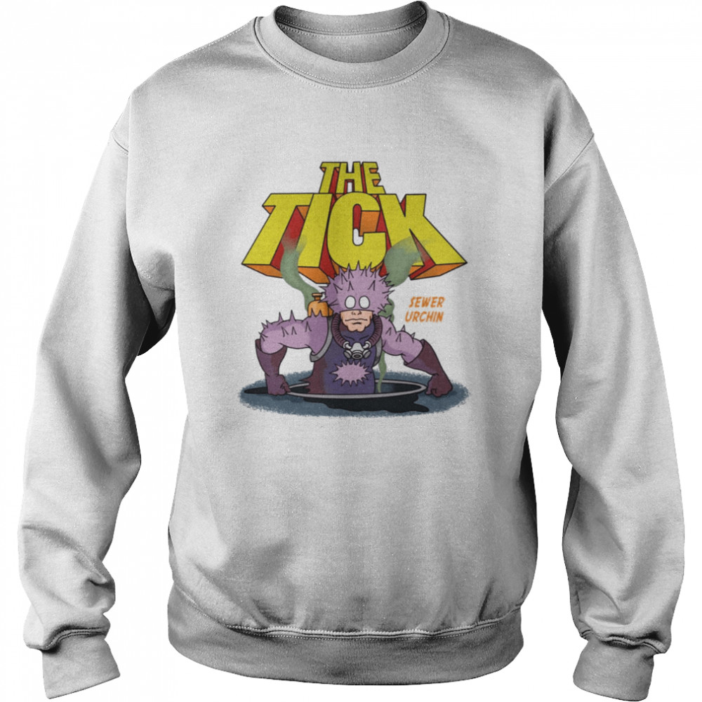 The Tick Superhero Parody Sewer Urchin Character With Logotype 1994 Tv Series shirt Unisex Sweatshirt